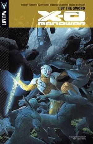 X-O Manowar Volume 1 : By The Sword - Robert Venditti