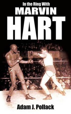 In the Ring with Marvin Hart - Adam J. Pollack