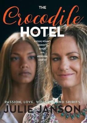 The Crocodile Hotel - Julie Janson