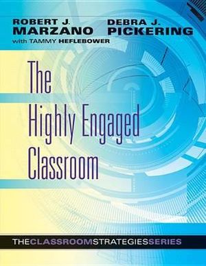 The Highly Engaged Classroom : Classroom Strategies - Dr Robert J Marzano