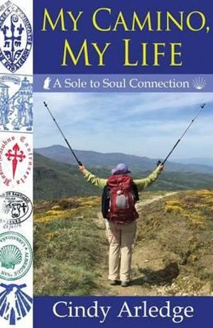 My Camino, My Life - Cindy Arledge