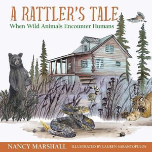 A Rattler's Tale : When Wild Animals Encounter Humans - Nancy Hicks Marshall