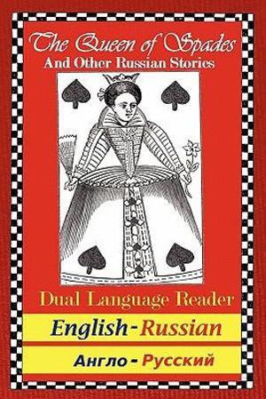 The Queen of Spades and Other Russian Stories : Dual Language Reader (English/Russian) - Alexander S Pushkin