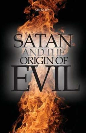 Satan and the Origin of Evil - Gil Stieglitz