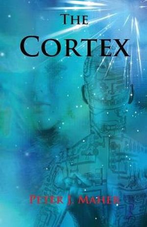 The Cortex - Peter J Maher