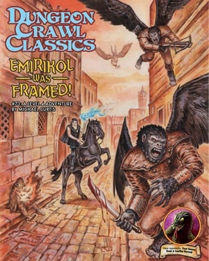 Dungeon Crawl Classics #73 : Emirikol Was Framed - Michael Curtis