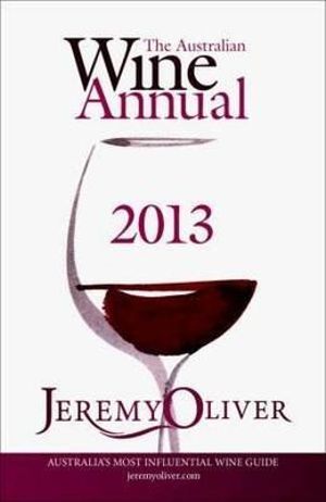 The Australian Wine Annual 2013 - Jeremy Oliver