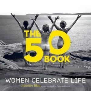 The 50 Book : Women Celebrate Life - Jennifer Blau