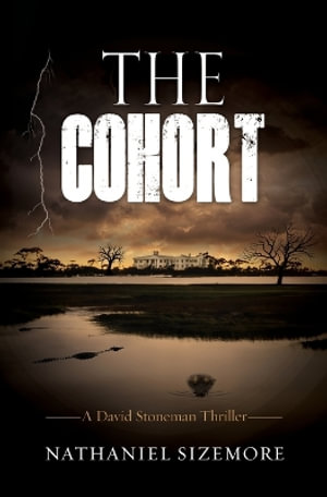 The Cohort : a fast-paced thriller with jaw-dropping twists - Nathaniel Sizemore