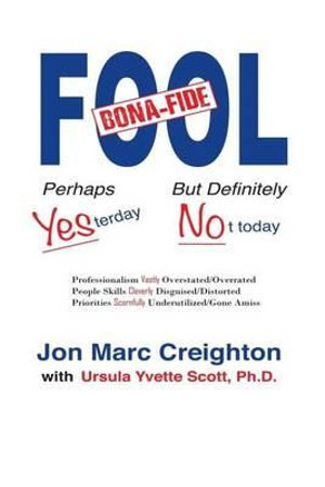 Bona Fide Fool by Ursula Yvette Scott, Perhaps Yesterday but Definitely  not Today, 9780990453727