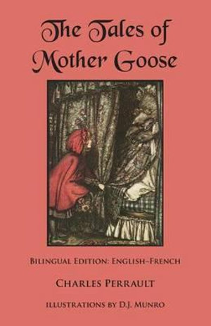 The Tales of Mother Goose : Bilingual Edition: English-French - Charles Perrault