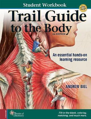 Student Workbook for Biel's Trail Guide to The Body - Andrew Biel