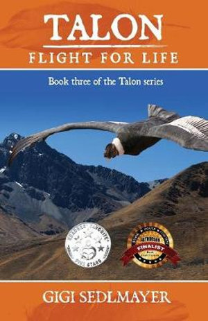 Talon, Flight for Life : A Book about Adventure and Growth - Gigi Sedlmayer