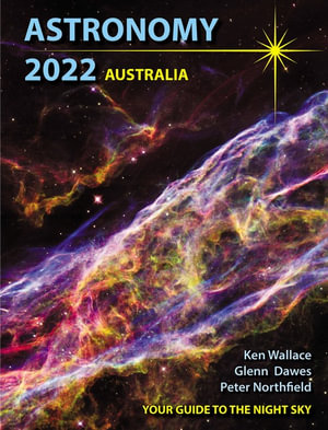 Astronomy 2022 Australia : Your Guide to the Night Sky - Glenn Dawes