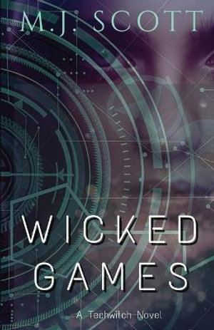 Wicked Games : TechWitch - M J Scott