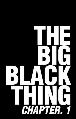 The Big Black Thing : Chapter 1 - Michael Mohammed Ahmad