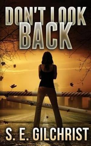 Don't Look Back - S E Gilchrist