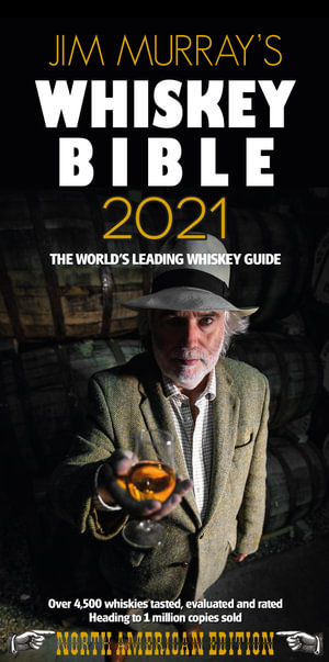 Jim Murray's Whiskey Bible 2020 2021 : North American Edition - Jim Murray