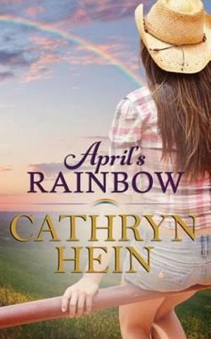 April's Rainbow - Cathryn Hein