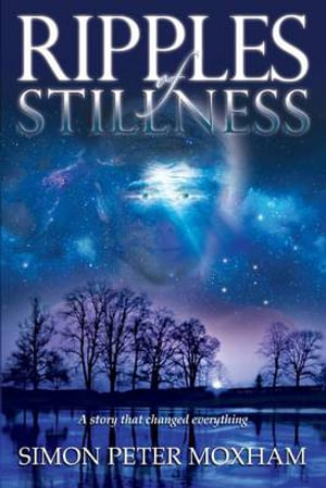 Ripples of Stillness - Simon Peter Moxham