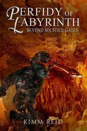 Perfidy of Labyrinth : Beyond Solstice Gates - Kimm Reid