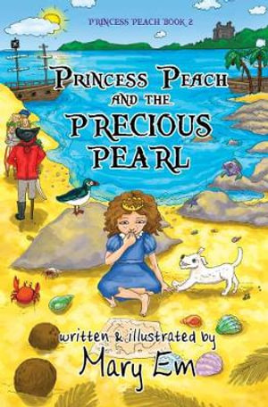 Princess Peach and the Precious Pearl : a Princess Peach story - Mary Em