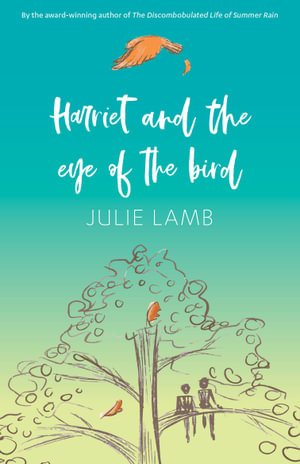 Harriet And The Eye Of The Bird - Julie Lamb