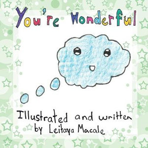 You're Wonderful : A 'by children, for children' Book - Leitaya Macale