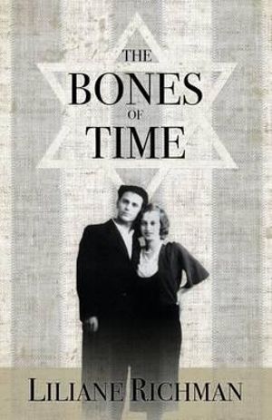 The Bones of Time - Liliane Richman