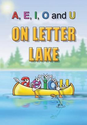 A, E, I, O and U On Letter Lake - Linda Lee Ward