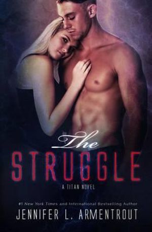 The Struggle : Titan: Book 3 - Jennifer L Armentrout