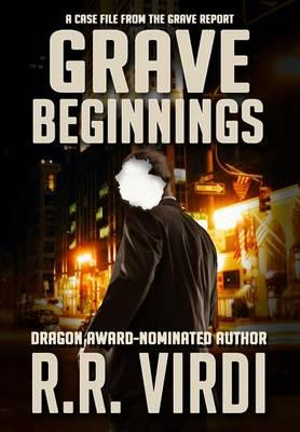 Grave Beginnings : Grave Report - R R Virdi