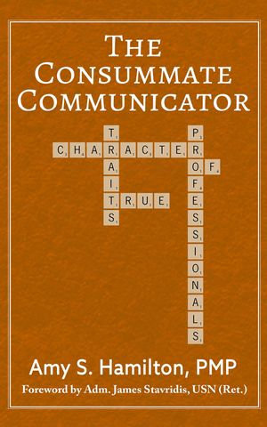 The Consummate Communicator - Amy S. Hamilton