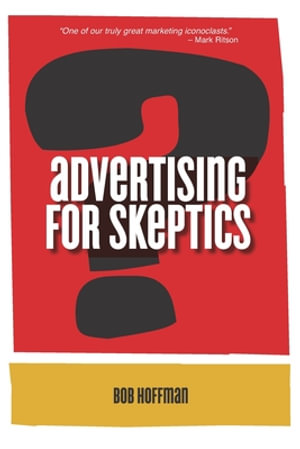 Advertising For Skeptics - Bob Hoffman