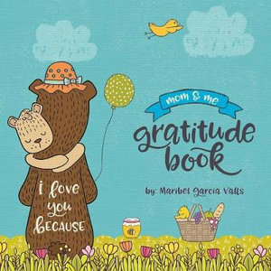 I Love You Because : Mom & Me Gratitude Book - Maribel Garcia Valls