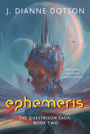 Ephemeris: The Questrison Saga : Book Two - J. Dianne Dotson