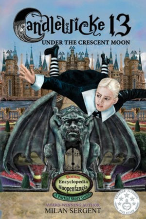 Candlewicke 13 : Under the Crescent Moon: Book Three of the Candlewicke 13 Series - Milan Sergent