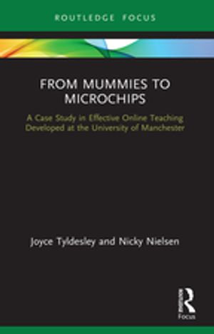 From Mummies to Microchips : A Case-Study in Effective Online Teaching Developed at the University of Manchester - Joyce Tyldesley