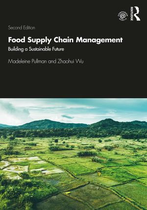 Food Supply Chain Management : Building a Sustainable Future - Madeleine Pullman