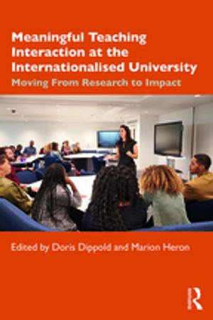 Meaningful Teaching Interaction at the Internationalised University : Moving From Research to Impact - Doris Dippold