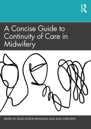 A Concise Guide to Continuity of Care in Midwifery - Ellen Kitson-Reynolds