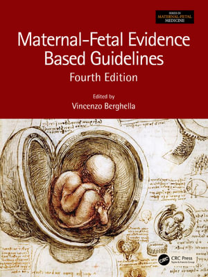 Maternal-Fetal Evidence Based Guidelines : Series in Maternal-Fetal Medicine - Vincenzo Berghella