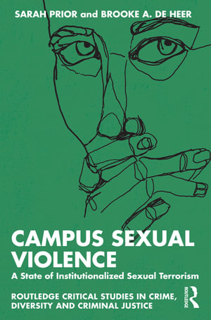 Campus Sexual Violence : A State of Institutionalized Sexual Terrorism - Sarah Prior