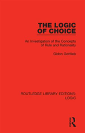 The Logic of Choice : An Investigation of the Concepts of Rule and Rationality - Gidon Gottlieb