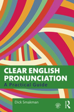 Clear English Pronunciation : A Practical Guide - Dick Smakman