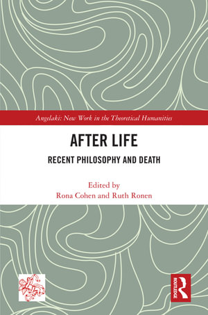 After Life : Recent Philosophy and Death - Rona Cohen