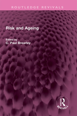 Risk and Ageing : Routledge Revivals - C Paul Brearley