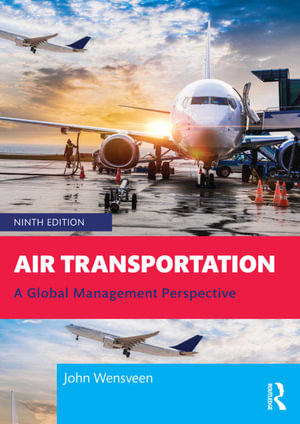 Air Transportation : A Global Management Perspective - John Wensveen