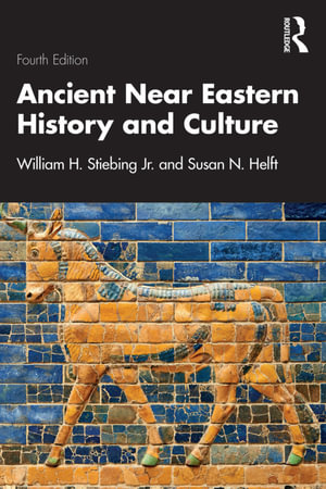 Ancient Near Eastern History and Culture - William H. Stiebing Jr.