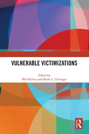 Vulnerable Victimizations - Phil Mulvey